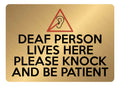 A5.48 DEAF PERSON LIVES HERE PLEASE KNOCK PATIENT Metal Aluminium Metal Plaque Sign