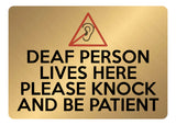 A5.48 DEAF PERSON LIVES HERE PLEASE KNOCK PATIENT Metal Aluminium Metal Plaque Sign