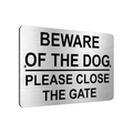 B021 BEWARE OF THE DOG PLEASE CLOSE THE GATE Aluminium Composite Plaque Sign