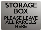 2335 STORAGE BOX Please Leave All Parcels Here Metal Aluminium Plaque Sign