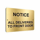 B044 NOTICE ALL DELIVERIES TO FRONT DOOR Aluminium Composite Plaque Sign Gate