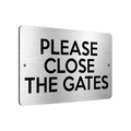 B060 PLEASE CLOSE THE GATES Door House Garden Aluminium Metal Plaque Sign
