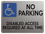 2375 NO PARKING Disabled Access Required All Time Metal Aluminium Plaque Sign
