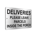 B029 DELIVERIES LEAVE PARCELS INSIDE THE PORCH Aluminium Composite Plaque Sign