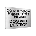 B214 DO NOT THROW PARCELS OVER THE GATE DOG Aluminium Metal Plaque Sign