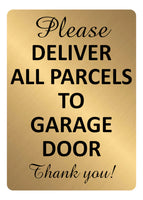 A5.38 PLEASE DELIVER ALL PARCELS TO GARAGE DOOR Aluminium Metal Plaque Sign