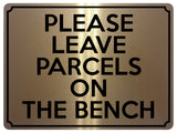 1946 PLEASE LEAVE PARCELS ON THE BENCH Door Gate Metal Aluminium Plaque Sign