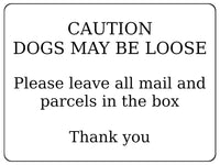 UV157 CAUTION DOGS MAY BE LOOSE Digital Aluminium Composite Plaque Sign Door Gate Parcels Mail