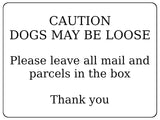 UV157 CAUTION DOGS MAY BE LOOSE Digital Aluminium Composite Plaque Sign Door Gate Parcels Mail