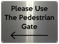 2365 Please Use The Pedestrian Gate Arrow Left Metal Door Aluminium Plaque Sign