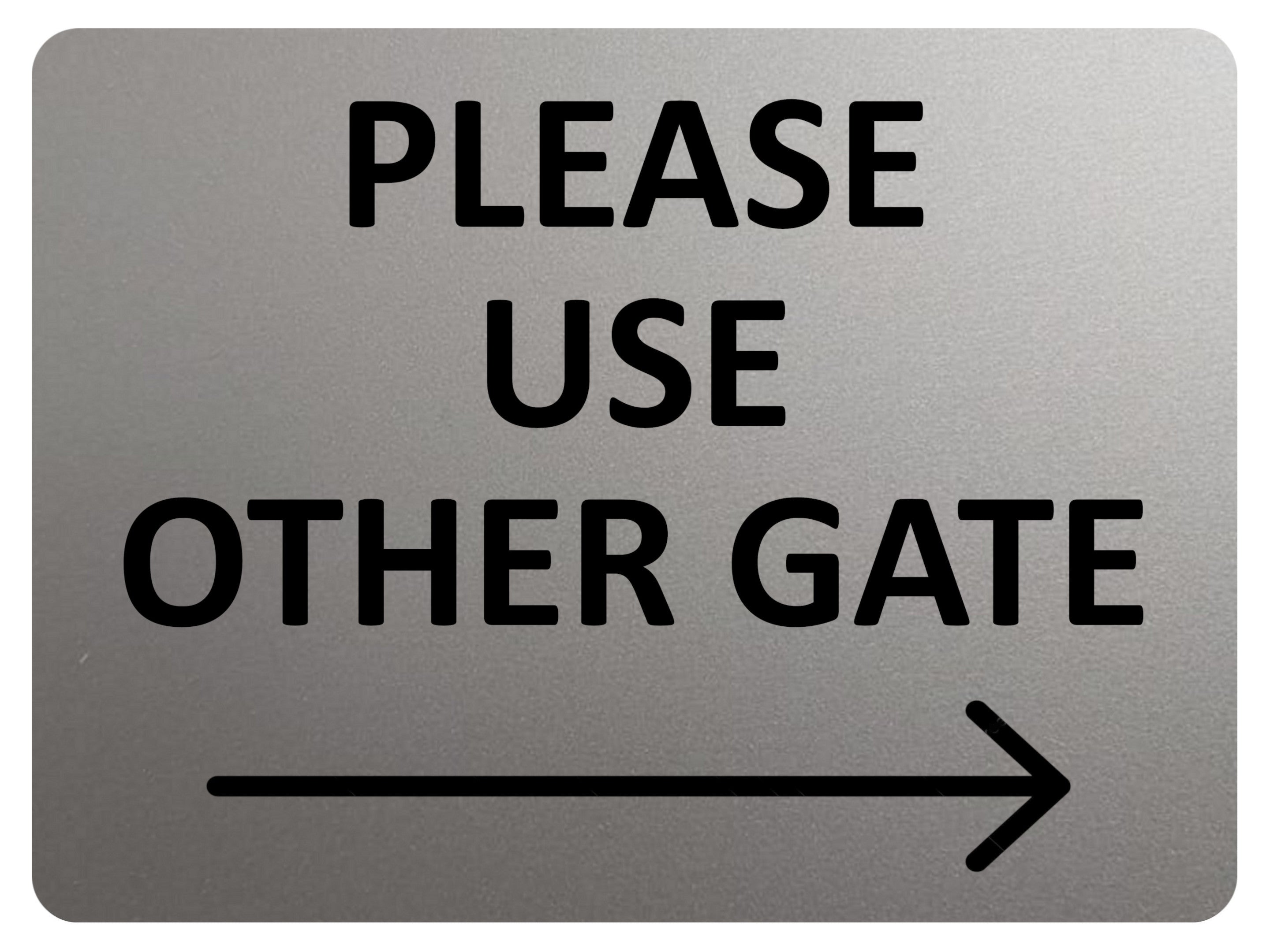 2331 Please Use Other Gate Arrow Direction Right Metal Aluminium Plaque Sign