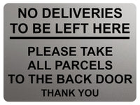 2191 No Deliveries To Be Left Here Back Door Metal Aluminium Plaque Sign