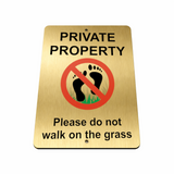 B091 PRIVATE PROPERTY Do not walk on the grass Aluminium Composite Plaque Sign