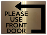 UV401 PLEASE USE FRONT DOOR Arrow Direction Left Aluminium Plaque Sign A4 Size