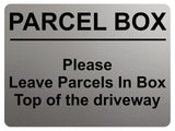 2284 PARCEL BOX Please leave parcels in bin Driveway Metal Aluminium Plaque Sign