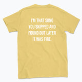 063   I’M THAT SONG YOU SKIPPED Funny T-shirt Tee