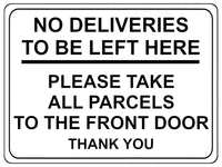 2190 No Deliveries To Be Left Here Front Door Metal Aluminium Plaque Sign