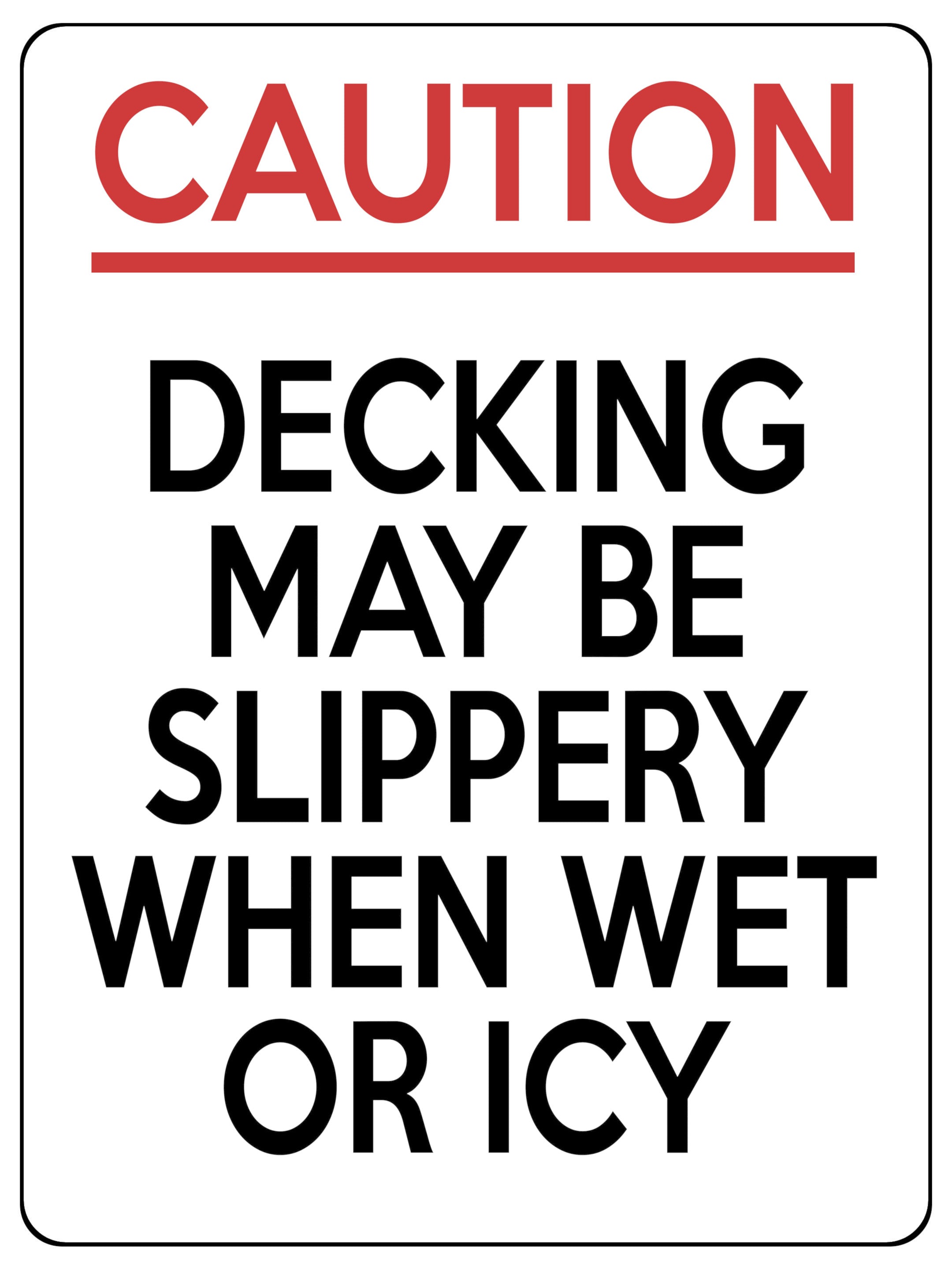 2207 CAUTION Decking May Be Slippery When Wet Or Icy Metal Aluminium Plaque Sign