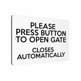 B211 PRESS BUTTON TO OPEN GATE CLOSES AUTOMATICALLY Aluminium Metal Plaque Sign