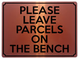 1946 PLEASE LEAVE PARCELS ON THE BENCH Door Gate Metal Aluminium Plaque Sign