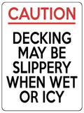 S003 CAUTION Decking May Be Slippery When Wet Or Icy House Sticker Vinyl