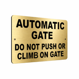 B095 AUTOMATIC GATE DO NOT PUSH OR CLIMB Metal Aluminium Plaque Sign