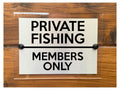 M071 PRIVATE FISHING Members Only Door Gate Aluminium Acrylic Plaque Sign