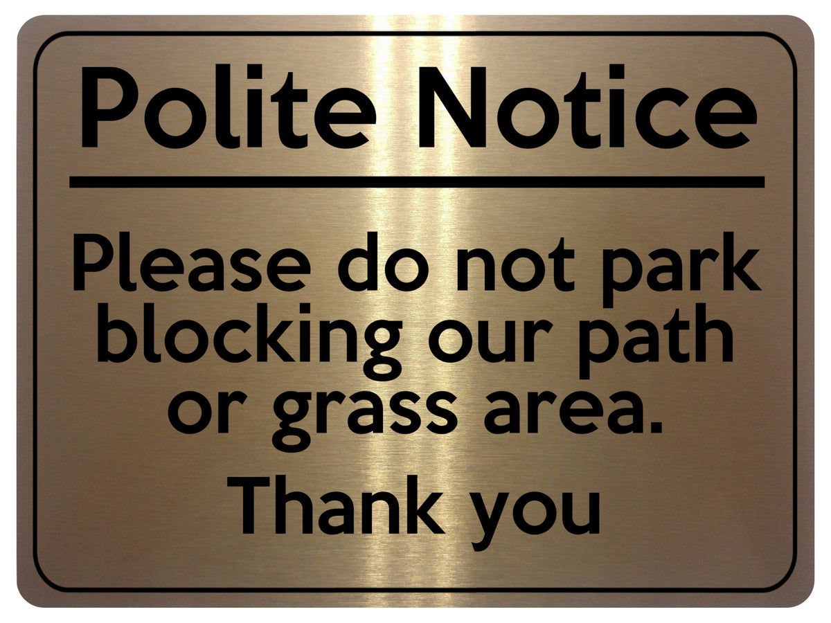 2313 Polite Notice Please Do Not Park our Path Grass Metal Aluminium Plaque Sign