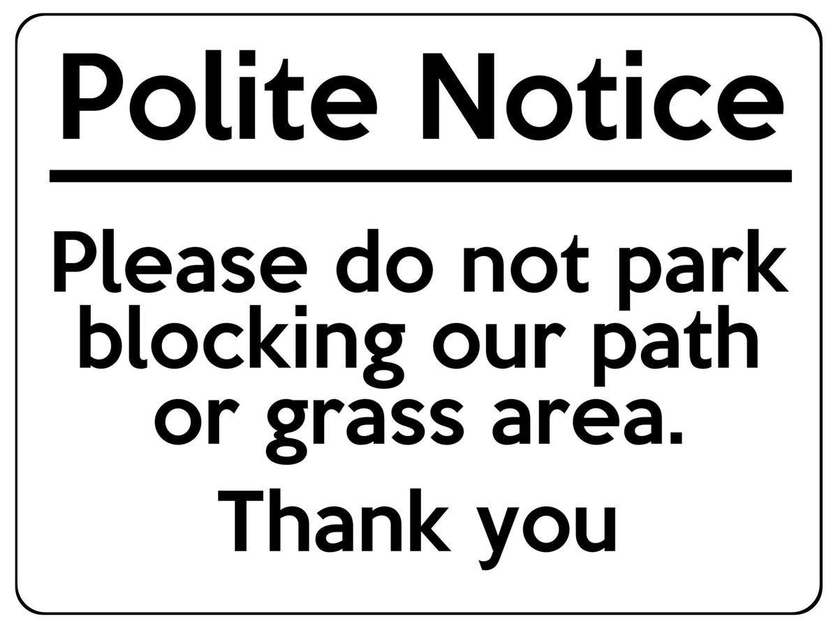 2312 Polite Notice Please Do Not Park our Path Grass Metal Aluminium Plaque Sign