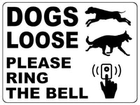 UV134 DOGS LOOSE RING THE BELL Metal Aluminium Plaque Sign Door Gate A4 Size