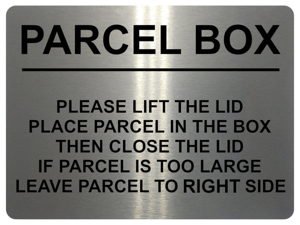 2399 PARCEL BOX Too Large Leave Parcel in Right Side Metal Aluminium Plaque Sign