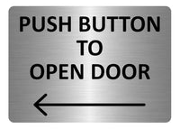 A5.06 Push Button To Open Door Arrow Direction Left Metal Aluminium Plaque Sign