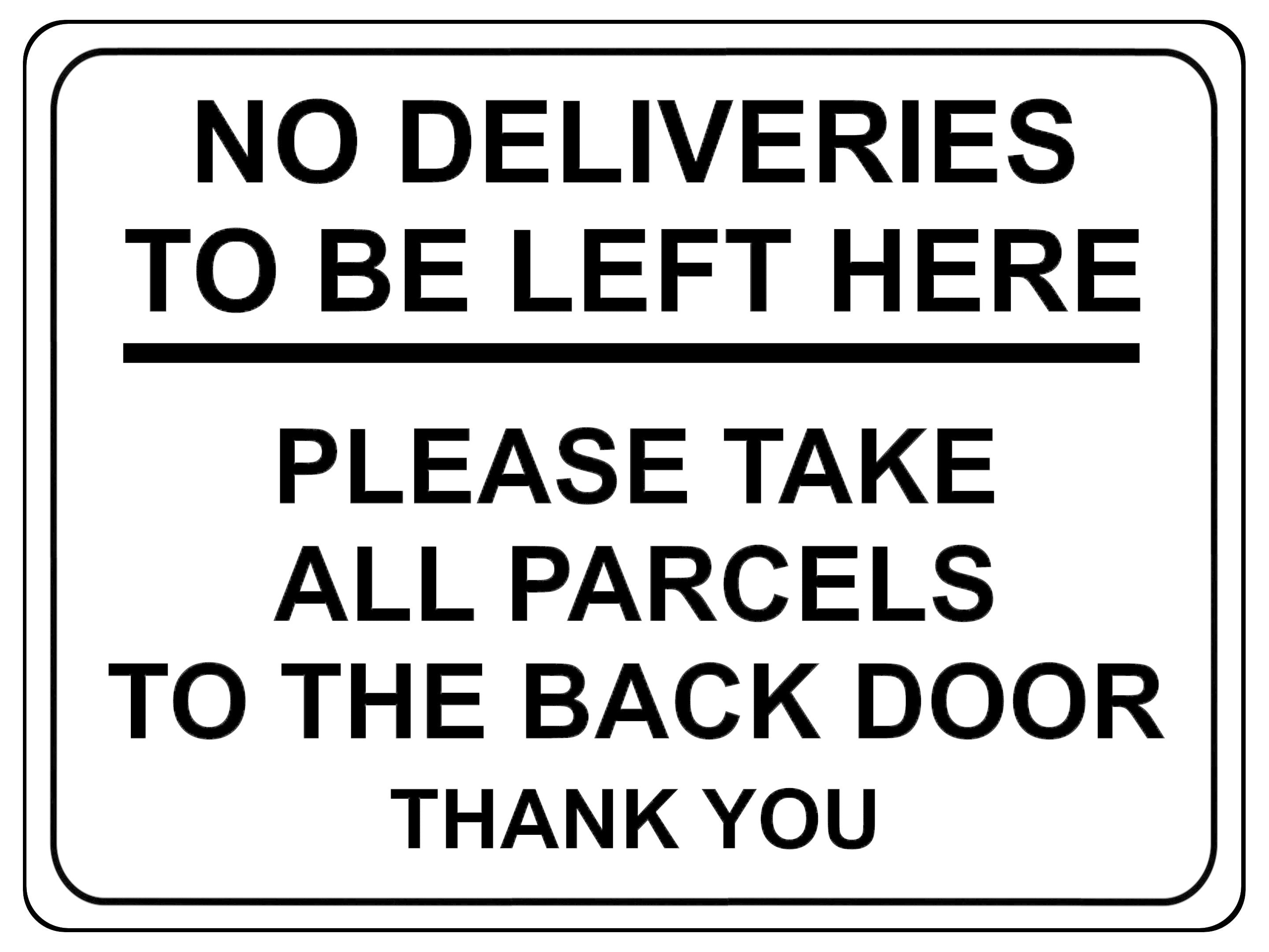 2192 No Deliveries To Be Left Here Back Door Metal Aluminium Plaque Sign
