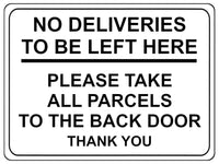 2192 No Deliveries To Be Left Here Back Door Metal Aluminium Plaque Sign