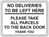 2192 No Deliveries To Be Left Here Back Door Metal Aluminium Plaque Sign