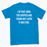 063   I’M THAT SONG YOU SKIPPED Funny T-shirt Tee