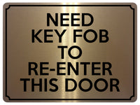 1920 NEED KEY FOB FOR RE-ENTER THIS DOOR Gate Metal Aluminium Plaque Sign