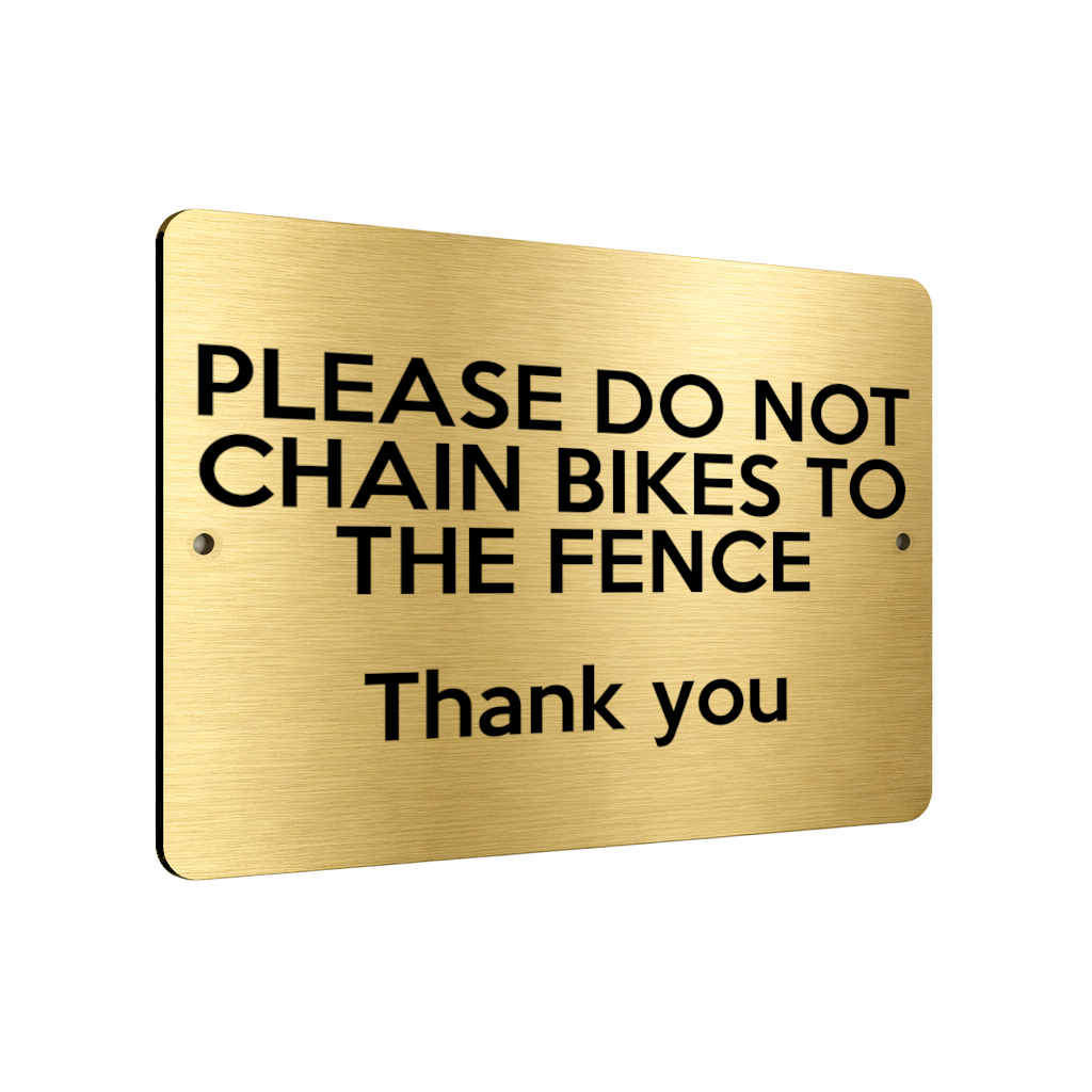 B209 DO NOT CHAIN BIKES TO THE FENCE Metal Aluminium Composite Plaque Sign