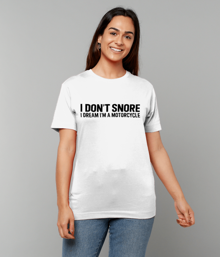 430 I Don't Snore I Dream I'm a Motorcycle Funny T-shirt Tee
