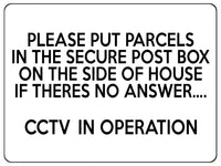 2314 Please put parcels in secure post box CCTV Metal Aluminium Plaque Sign