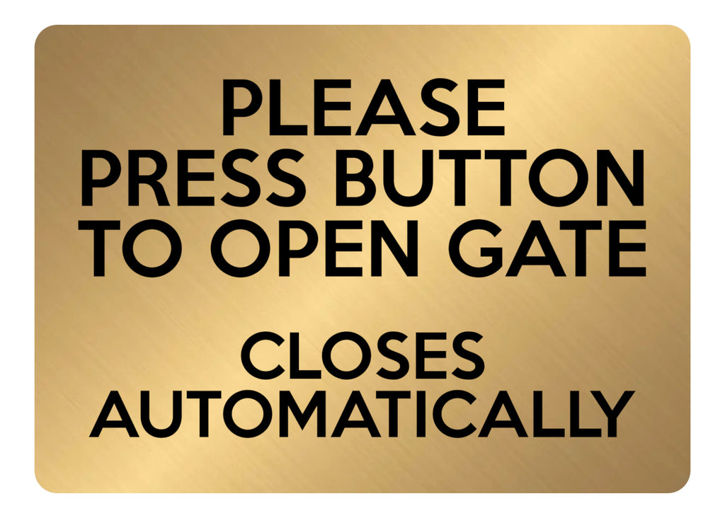 A5.39 PRESS BUTTON TO OPEN GATE CLOSES AUTOMATICALLY Aluminium Metal Plaque Sign