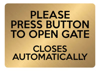 A5.39 PRESS BUTTON TO OPEN GATE CLOSES AUTOMATICALLY Aluminium Metal Plaque Sign