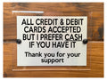 A220 ALL CREDIT & DEBIT CARDS ACCEPTED CASH ACRYLIC Aluminium Plaque Sign Shop