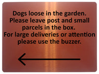 2320 Dogs loose in garden. Deliveries use buzzer Metal Aluminium Plaque Sign