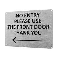 1MM 2423 NO ENTRY Please Use The Front Door Arrow Left Metal Aluminium Metal Plaque