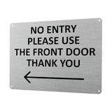 1MM 2423 NO ENTRY Please Use The Front Door Arrow Left Metal Aluminium Metal Plaque