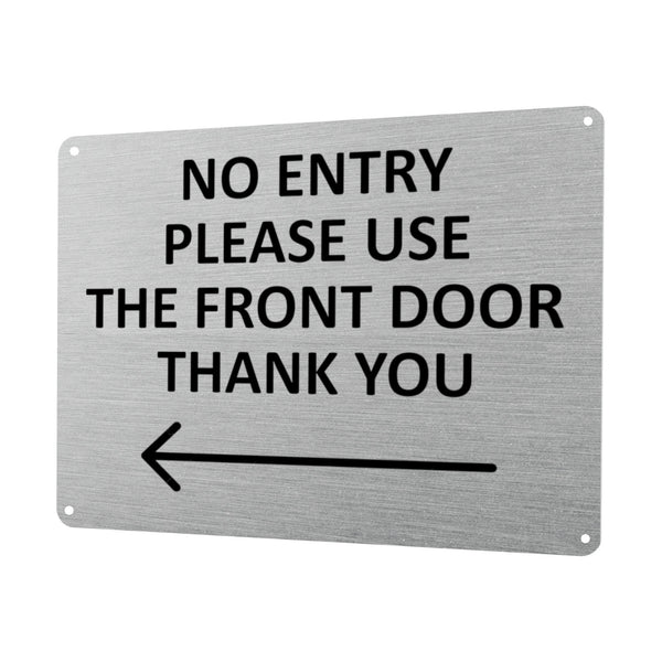 1MM 2423 NO ENTRY Please Use The Front Door Arrow Left Metal Aluminium Metal Plaque