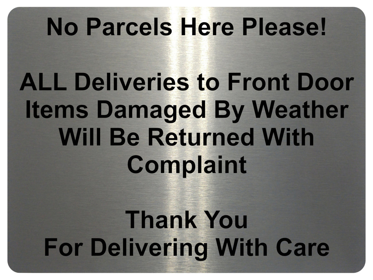 2359 No Parcels Here All Deliveries to Front Door Metal Aluminium Plaque Sign