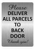 A5.36 PLEASE DELIVER ALL PARCELS TO BACK DOOR Aluminium Metal Plaque Sign
