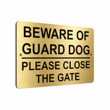 B031 BEWARE OF GUARD DOG PLEASE CLOSE THE GATE Aluminium Composite Plaque Sign